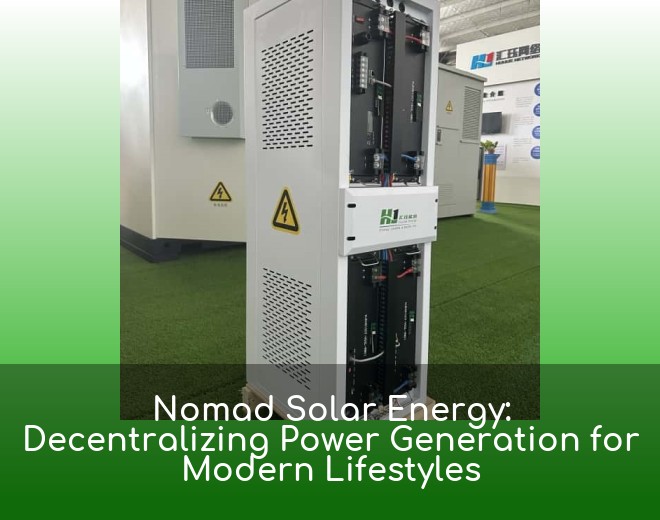 Nomad Solar Energy: Decentralizing Power Generation for Modern Lifestyles